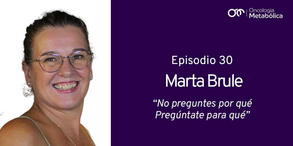 Episodio 30: Marta Brule