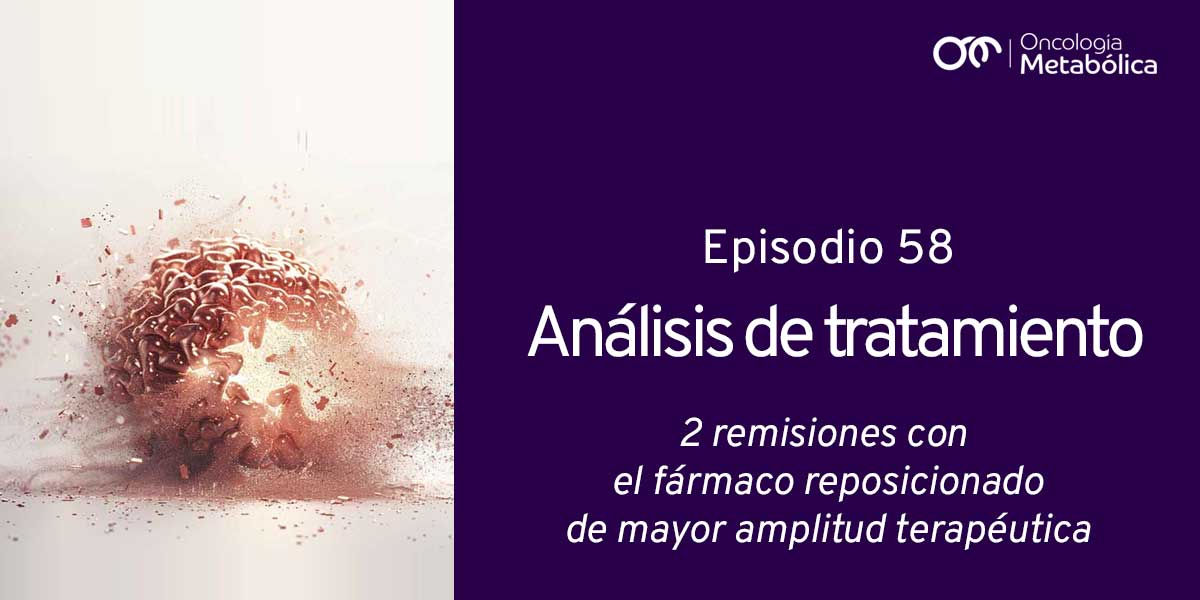 Episodio 58: Análisis de tratamiento. 2 remisiones con el fármaco de mayor amplitud terapéutica